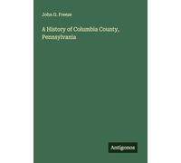 A History of Columbia County, Pennsylvania
