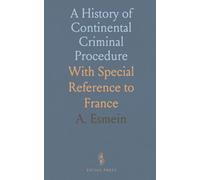A History of Continental Criminal Procedure: With Special Reference to France