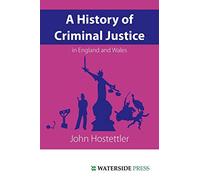 A History of Criminal Justice in England and Wales