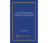 A history of criticism and literary taste in Europe from the earliest texts to the present day (v. 2)