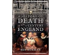 A History of Death in 17th Century England