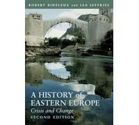 A History of Eastern Europe: Crisis and Change