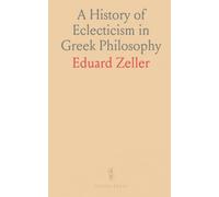 A History of Eclecticism in Greek Philosophy
