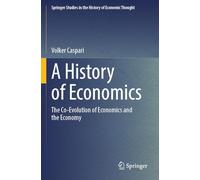 A History of Economics: The Co-Evolution of Economics and the Economy (Springer Studies in the History of Economic Thought)