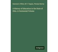 A History of Education in the State of Ohio. A Centennial Volume
