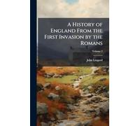 A History of England From the First Invasion by the Romans