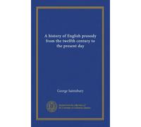 A history of English prosody from the twelfth century to the present day (v.3)