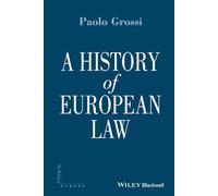 A History of European Law: 8 (Making of Europe)