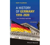 A History of Germany 1918 - 2020: The Divided Nation