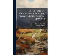 A History of Giggleswick School, From its Foundation, 1499-1912