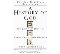 A History of God: The 4000-Year Quest of Judaism, Christianity and Islam