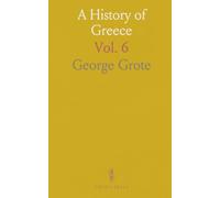 A History of Greece: From the Earliest Period to the Close of the Generation Contemporary With Alexander the Great