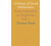 A History of Greek Mathematics: From Aristarchus to Diophantus