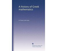 A history of Greek mathematics: Volume 1