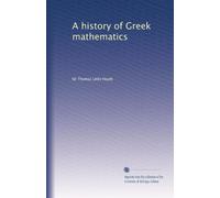 A history of Greek mathematics: Volume 1