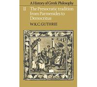 A History of Greek Philosophy: The Presocratic Tradition from Parmenides to Democritus Volume II: 002