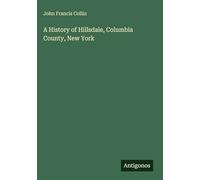 A History of Hillsdale, Columbia County, New York