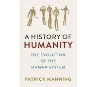A History of Humanity: The Evolution of the Human System