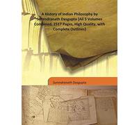 A History of Indian Philosophy by Surendranath Dasgupta [All 5 Volumes Combined] 1922 [Hardcover]