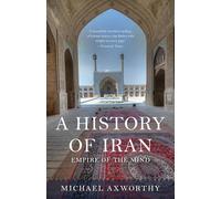 A History of Iran: Empire of the Mind [Idioma Inglés]