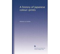 A history of Japanese colour-prints: Volume 1