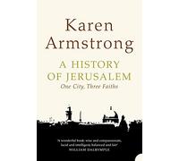 A History of Jerusalem: One City, Three Faiths