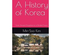 A History of Korea: From Ancient Kingdoms to a Divided Future