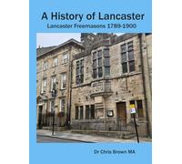 A History of Lancaster: Lancaster Freemasons 1789-1900