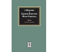 A History of Lewis County, West Virginia