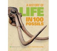 A History of Life in 100 Fossils