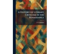 A History of Literary Criticism in the Renaissance