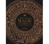A History of Magic, Witchcraft and the Occult