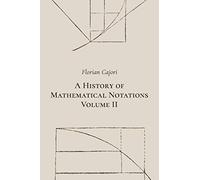 A History of Mathematical Notations. Volume II