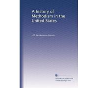 A history of Methodism in the United States: Volume 2