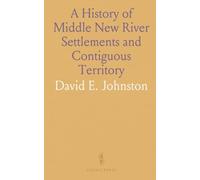 A History of Middle New River Settlements and Contiguous Territory