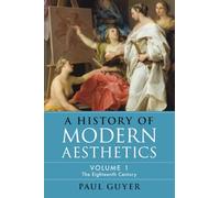 A History of Modern Aesthetics: The Eighteenth Century: 1