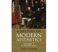 A History of Modern Aesthetics: The Nineteenth Century: 2