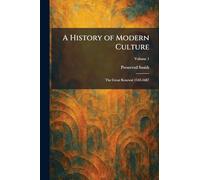 A History of Modern Culture: The Great Renewal 1543-1687