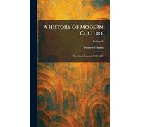 A History of Modern Culture: The Great Renewal 1543-1687