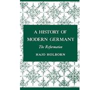A History of Modern Germany: The Reformation – Princeton University Press