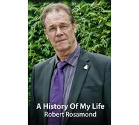 A History of My Life: A Wartime Childhood, Service in the RAF and Police, and a Lifetime of Resilience in Britain