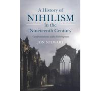 A History of Nihilism in the Nineteenth Century: Confrontations with Nothingness