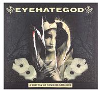Eyehategod – A History Of Nomadic Behavior – Century Media Records