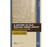 A History of Old English Verse Layout: Poetics on The Page (Book Cultures, Medieval to Modern)