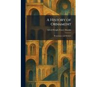 A History of Ornament: Renaissance and Modern