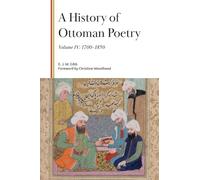 A History of Ottoman Poetry, Volume IV: 1700-1850 (Gibb Memorial Trust)