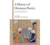 A History of Ottoman Poetry, Volume VI: Turkish Texts (Gibb Memorial Trust)