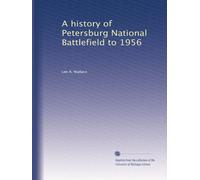 A history of Petersburg National Battlefield to 1956