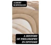 A History Of Philosophy In Epitome (ebook)