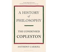 A History of Philosophy: The Condensed Copleston